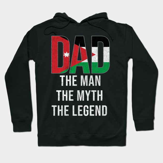 Jordanian Dad The Man The Myth The Legend - Gift for Jordanian Dad With Roots From Jordanian Hoodie by Country Flags